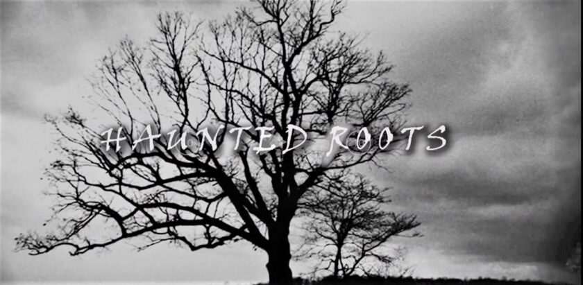 Haunted Roots