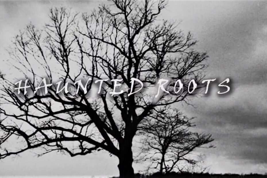 Haunted Roots
