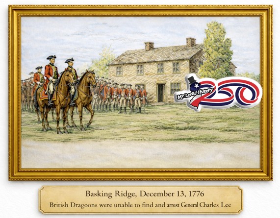 No Capture of General Charles Lee in Basking Ridge Mr Local History