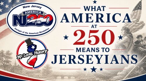 What America at 250 means to Jerseyians Mr Local History Project Essay